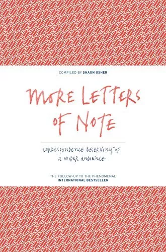 Letters of Note Vol. II: More Correspondence Deserving of a Wi... by Shaun Usher