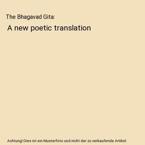 The Bhagavad Gita: A new poetic translation, Keith Hill