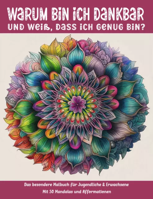 Malbuch für Erwachsene und Teens - 50 Blumen-Mandalas mit Afformationen