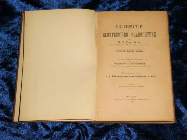 Buch R.E. Day: ARITHMETIK d ELEKTRISCHEN BELEUCHTUNG Wien 1898 Physik Geschichte