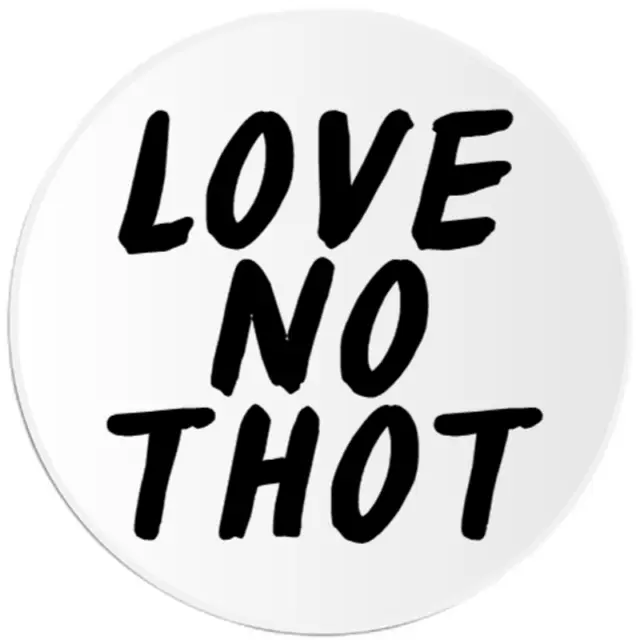 Love No Thot - 100 Pack Circle Stickers 3 Inch