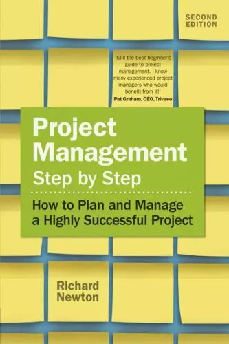 Project Management Step by Step: How to Plan and Manage a Highly Successful...