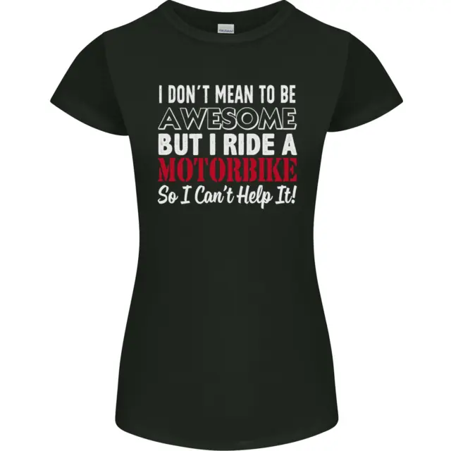 T-shirt donna Petite Cut I Dont Mean to Be Awesome Biker