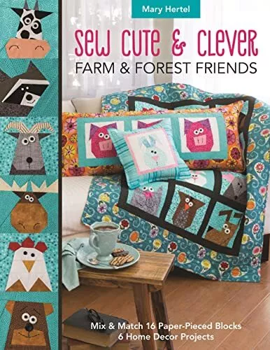 Sew Cute & Clever Farm & Forest Friends: Mix & Match 16 Paper-Pieced Blocks,...