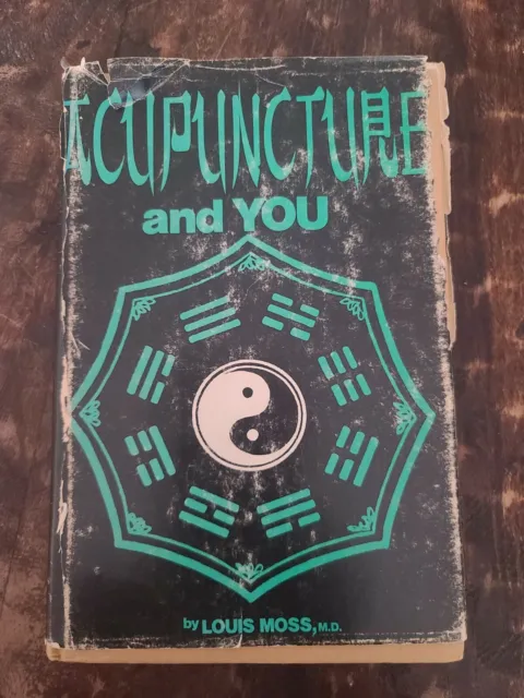 Acupuncture And You By Louis Moss 1964 First Edition