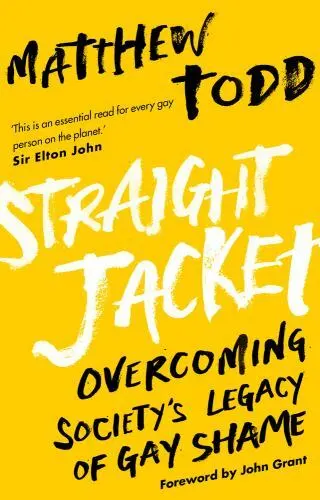 Straight Jacket: Overcoming Societys Legacy of Gay Shame - Softcover
