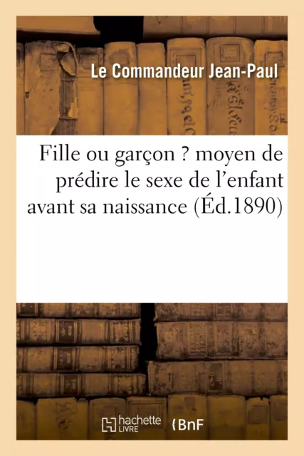 Jean Paul Fille Ou Garçon ? Moyen de Prédire Le Sexe de l'Enfant Avant S (Poche)