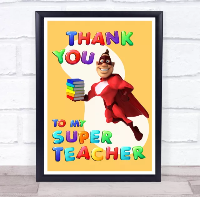Thank You To My Super Teacher Superhero Colourful Personalised Wall Art Print
