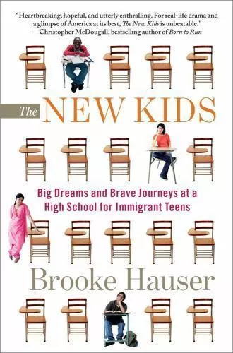 The New Kids: Big Dreams and Brave Journeys at a High School for Immigrant Teens