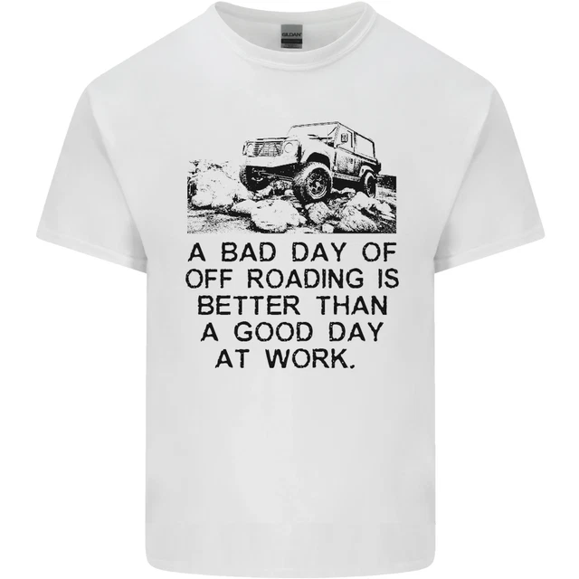 A Bad Day of Off Roading 4X4 All Terrain Mens Cotton T-Shirt Tee Top