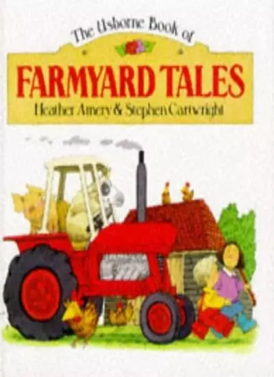 Farmyard Tales By Heather Amery, Stephen Cartwright