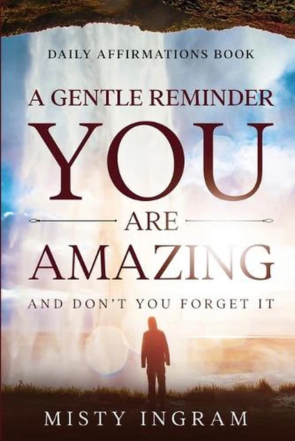 AFFIRMATIONS QUOTIDIENNES : un rappel doux - You Are Amazing by Misty ...
