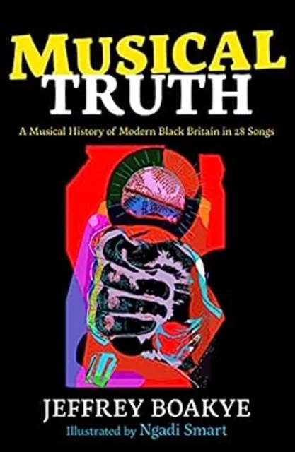 Musical Truth: A Musical History De Moderne Noir Britain En 25 S
