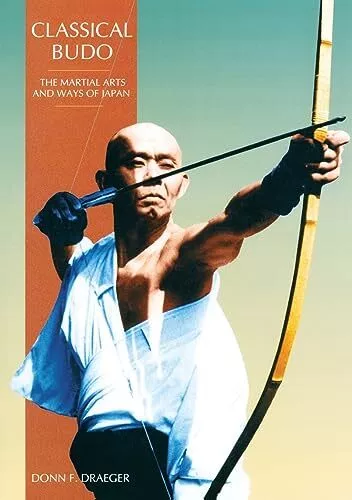 Classical Budo: The Martial Arts ... by Draeger, Donn F. F. Paperback / softback