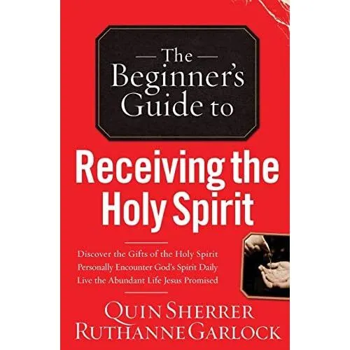 The Beginner's Guide to Receiving the Holy Spirit - Paperback NEW Quin Sherrer(A