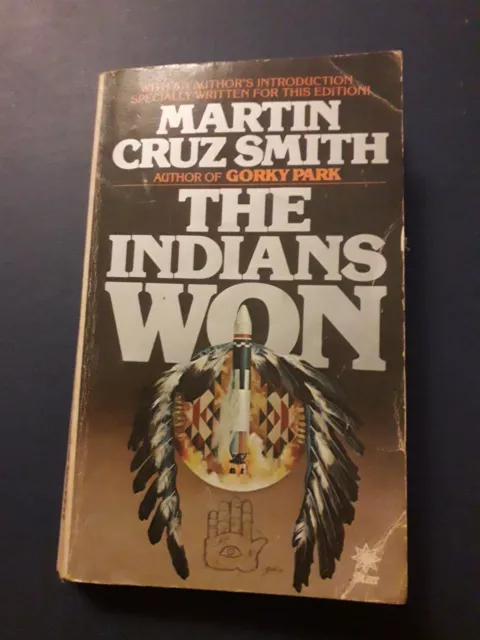 The Indians Won by Martin Cruz Smith. (W.H.Allen.1982 ) PAPERBACK. Scarce