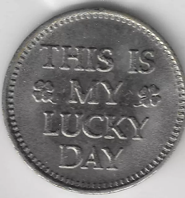 This Is My Lucky Day, 4-Leaf Clovers, Arcade Game Token/Coin/Chip,  22mm