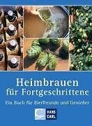 Heimbrauen für Fortgeschrittene: Ein Buch für Bierf... | Buch | Zustand sehr gut
