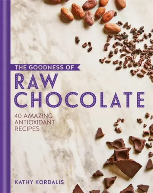 The Goodness of Raw Chocolate by Kathy Kordalis Hardcover Book