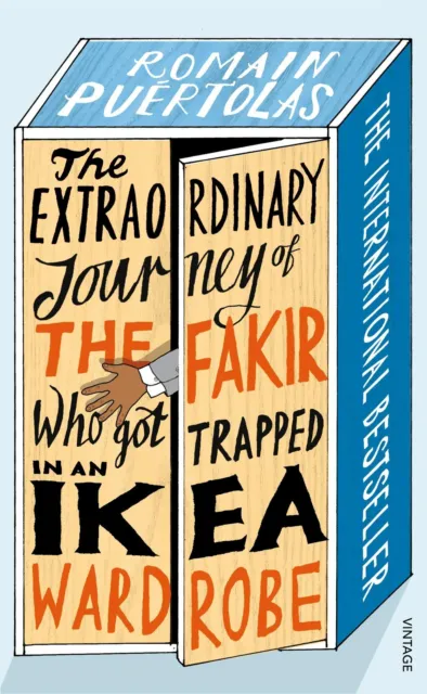 The Extraordinary Journey of the Fakir who got Trapped in an Ikea Wardrobe, ...