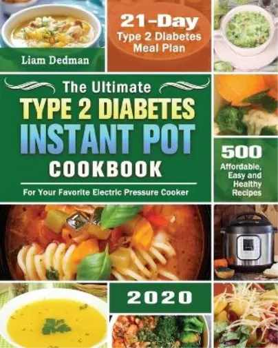 Liam Dedman The Ultimate Type 2 Diabetes Instant Pot Cookbook 2020 (Tapa blanda)