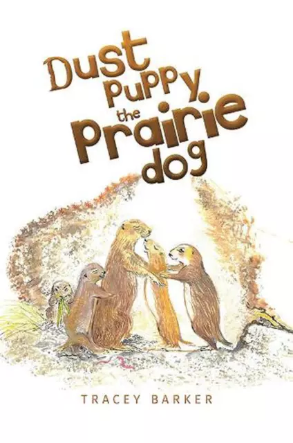 Dust puppy the Prairie Dog by Tracey Barker (English) Paperback Book