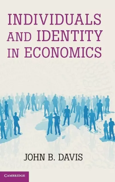 Individuals and Identity in Economics by John B. Davis (English) Hardcover Book