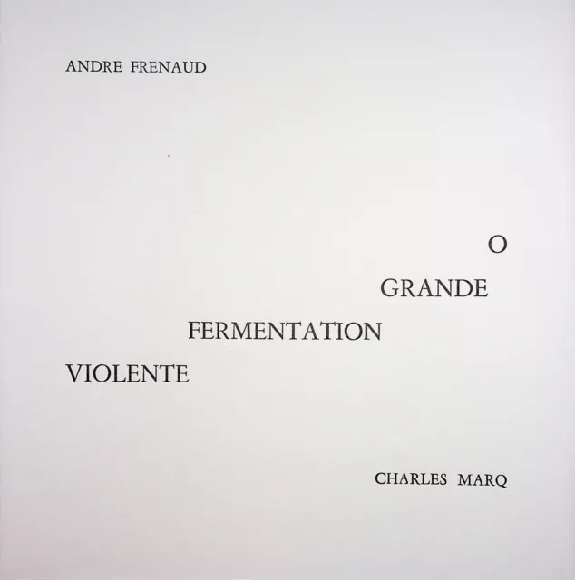 🌓 Livre d'artiste ANDRÉ FRÉNAUD CHARLES MARQ O Grande Fermentation Violente 2