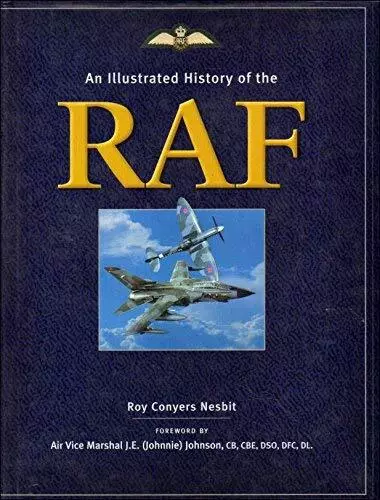 An Illustrated History of the Raf by Nesbit, Roy Conyers Hardback Book The Cheap