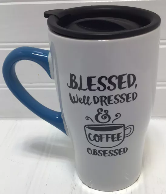 NEW Blessed, Well Dressed & Coffee Obsessed Ceramic Travel Coffee Mug Lid 16 oz.