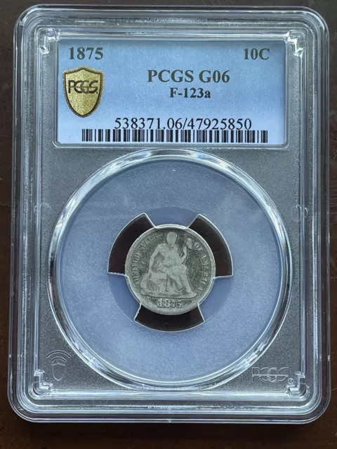 1875 Seated Liberty dime PCGS G06 F-123a - Rare Variety -1875 Seated 10c PCGS G6