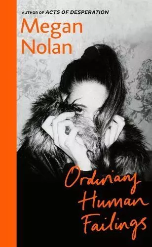 Signed Book - Ordinary Human Failings by Megan Nolan First Edition 1st Print 3