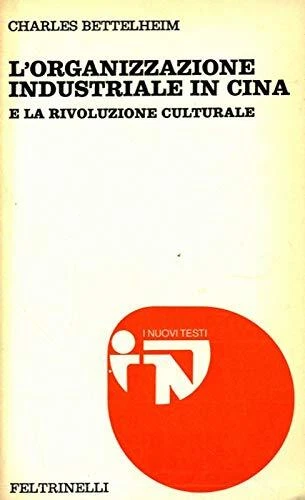 organizzazione industriale in cina e la rivoluzione culturale bettelheim charles