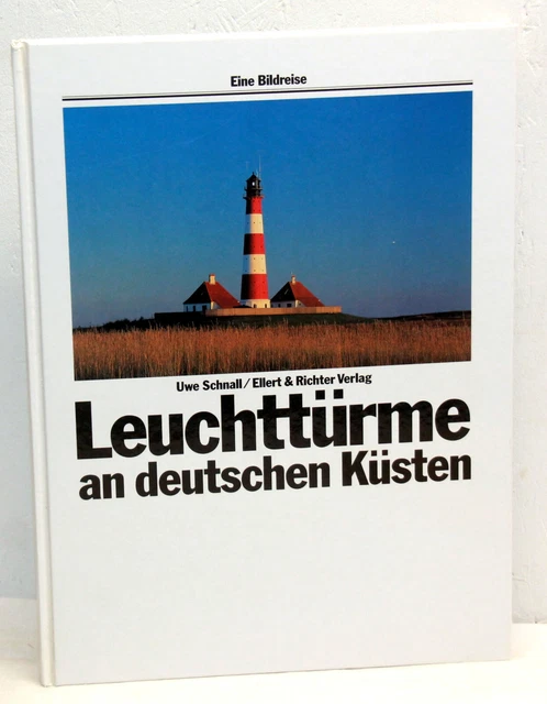 Uwe Schnall - LEUCHTTÜRME an deutschen Küsten