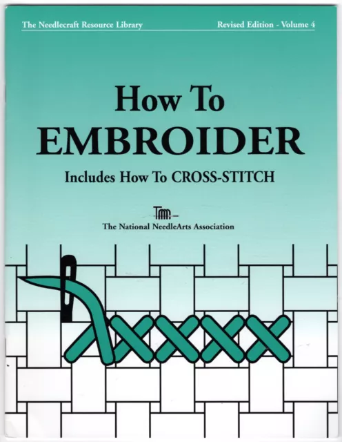 How to Embroider - Includes How To Cross-Stitch Volume 4 [The Needlecraft Resour