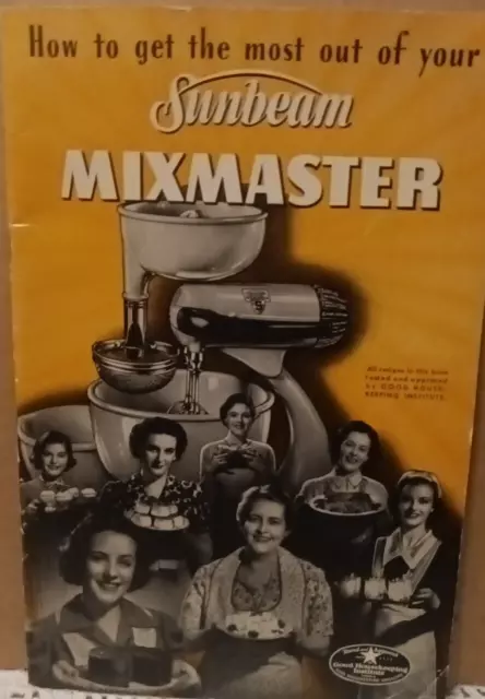 Vtg 1940 Sunbeam Mixmaster How To Get The Most Out of Your Mixer Recipe Book