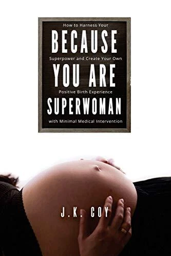 BECAUSE YOU ARE SUPERWOMAN: HOW TO HARNESS YOUR SUPERPOWER By J. K. Coy *VG+*