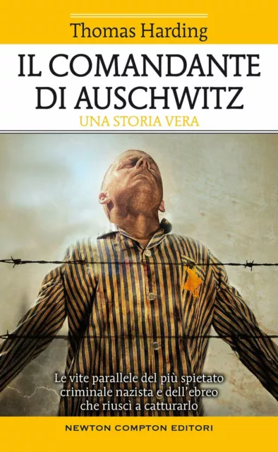 Il comandante di Auschwitz. Una storia vera. Le vite para... - Harding Thomas