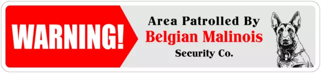 *Aluminum* Warning Area Patrolled By Belgian Malinois 4"x18" Metal Novelty Sign