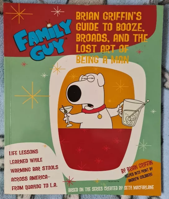 Family Guy - Brian Griffin's Guide to Booze, Broads and ...: the Lost Art of Bei