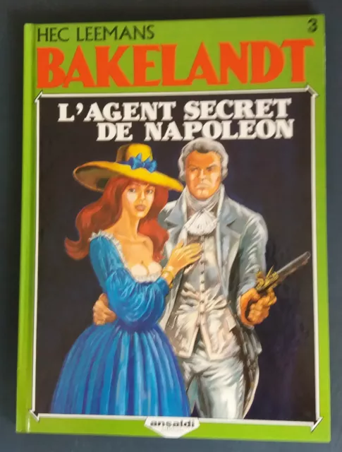 Bakelandt 3 EO L'Agent secret de Napoléon Leemans Napoléon Jean Gaillard Ansaldi