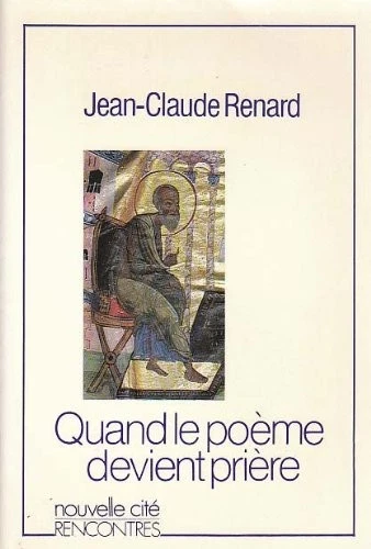 quand-le-poeme-devient-priere-jean-claude-renard-eur-11-35-picclick-fr