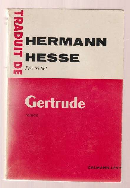 Hermann Hesse  Gertrude     1962 Calmann Lévy    Broché   Etat Satisfaisant