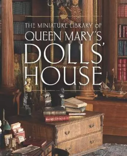 Elizabeth Clark Ashby The Miniature Library of Queen Mary's Dolls' House (Relié)