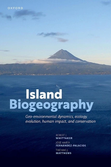 Island Biogeography: Geo-environmental Dynamics, Ecology, Evolution, Human Impac