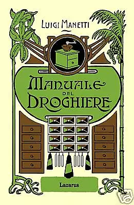 MANUALE DEL DROGHIERE - MANETTI (anastatica hoepli)