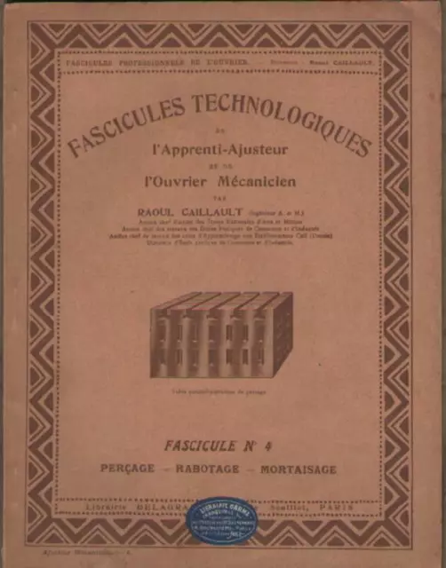 Fascicules Technologiques Apprenti-Ajusteur & Ouvrier Mécanicien No 4. CAILLAULT