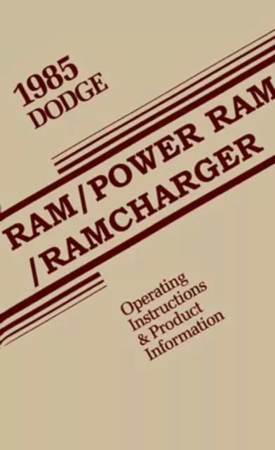 1985 Dodge Ram Truck Ramcharger Owners Manual User Guide Reference Operator Book