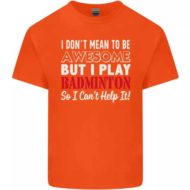 T-shirt top da uomo in cotone I Dont Mean to Be Badminton Player 12