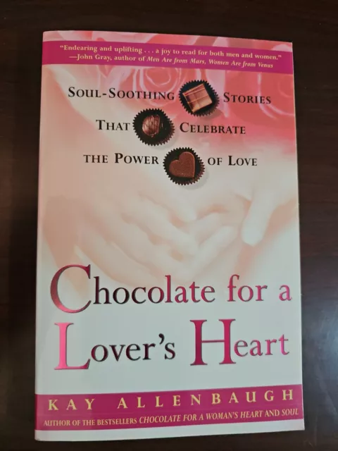 Chocolate for a Lover's Heart : Soul-Soothing Stories That Celebrate the...